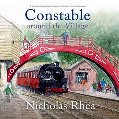 Constable Around the Village Audiobook, by Nicholas Rhea