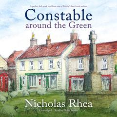 Constable Around the Green Audiobook, by Nicholas Rhea