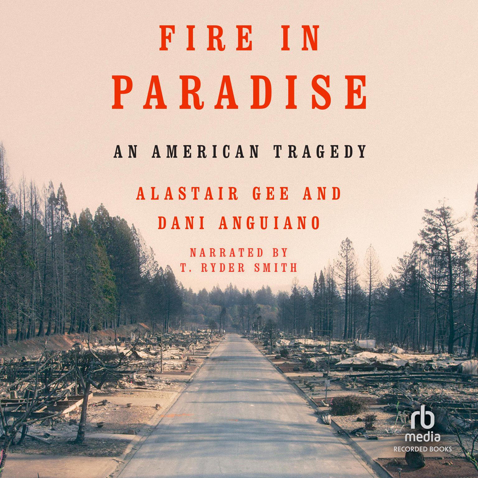 Fire in Paradise: An American Tragedy Audiobook, by Alastair  Gee