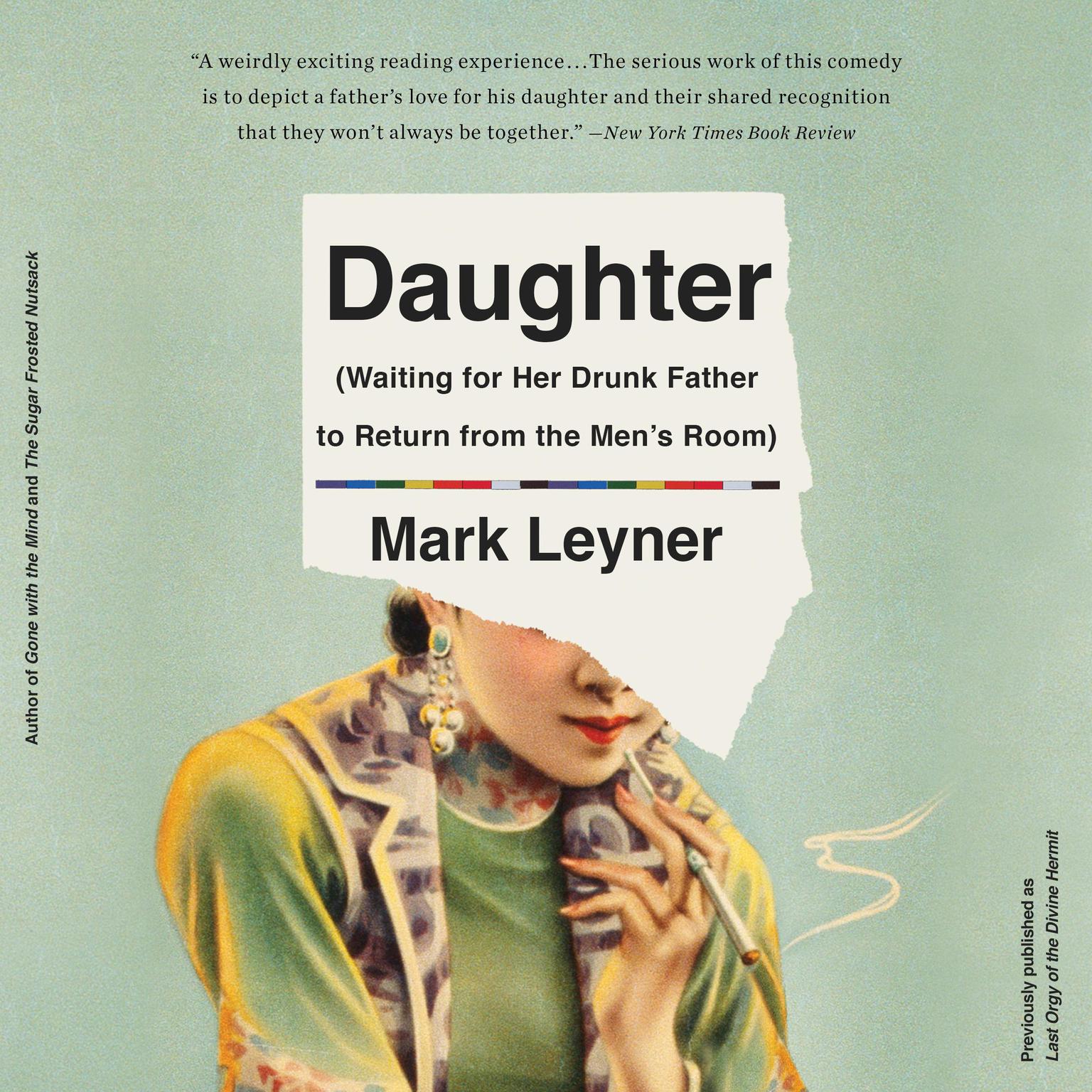Daughter (Waiting for Her Drunk Father to Return from the Mens Room) Audiobook, by Mark Leyner