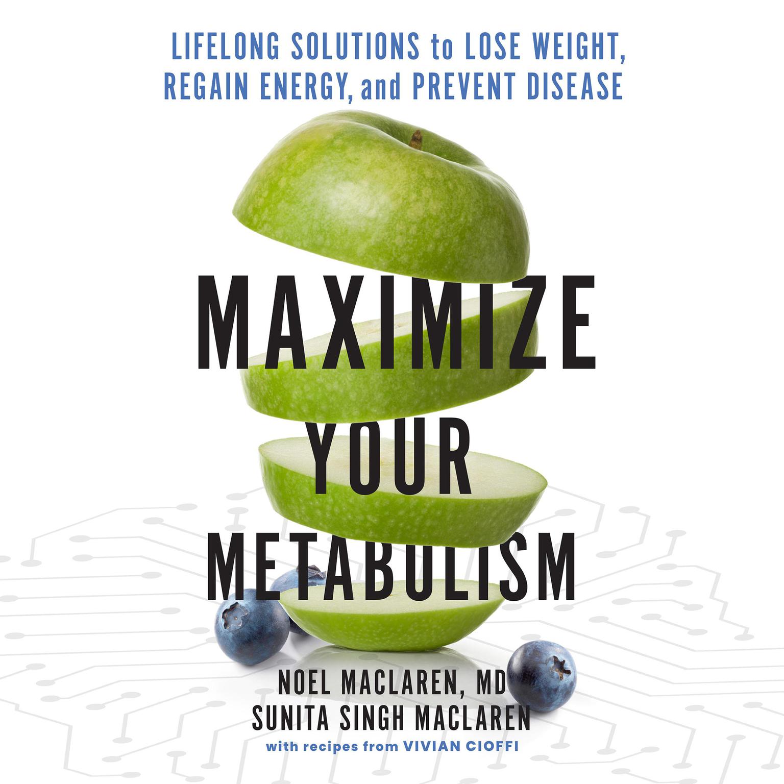 Maximize Your Metabolism: Lifelong Solutions to Lose Weight, Restore Energy, and Prevent Disease Audiobook, by Noel Maclaren