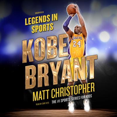 Kobe Bryant: Legends in Sports Audiobook, by Matt Christopher