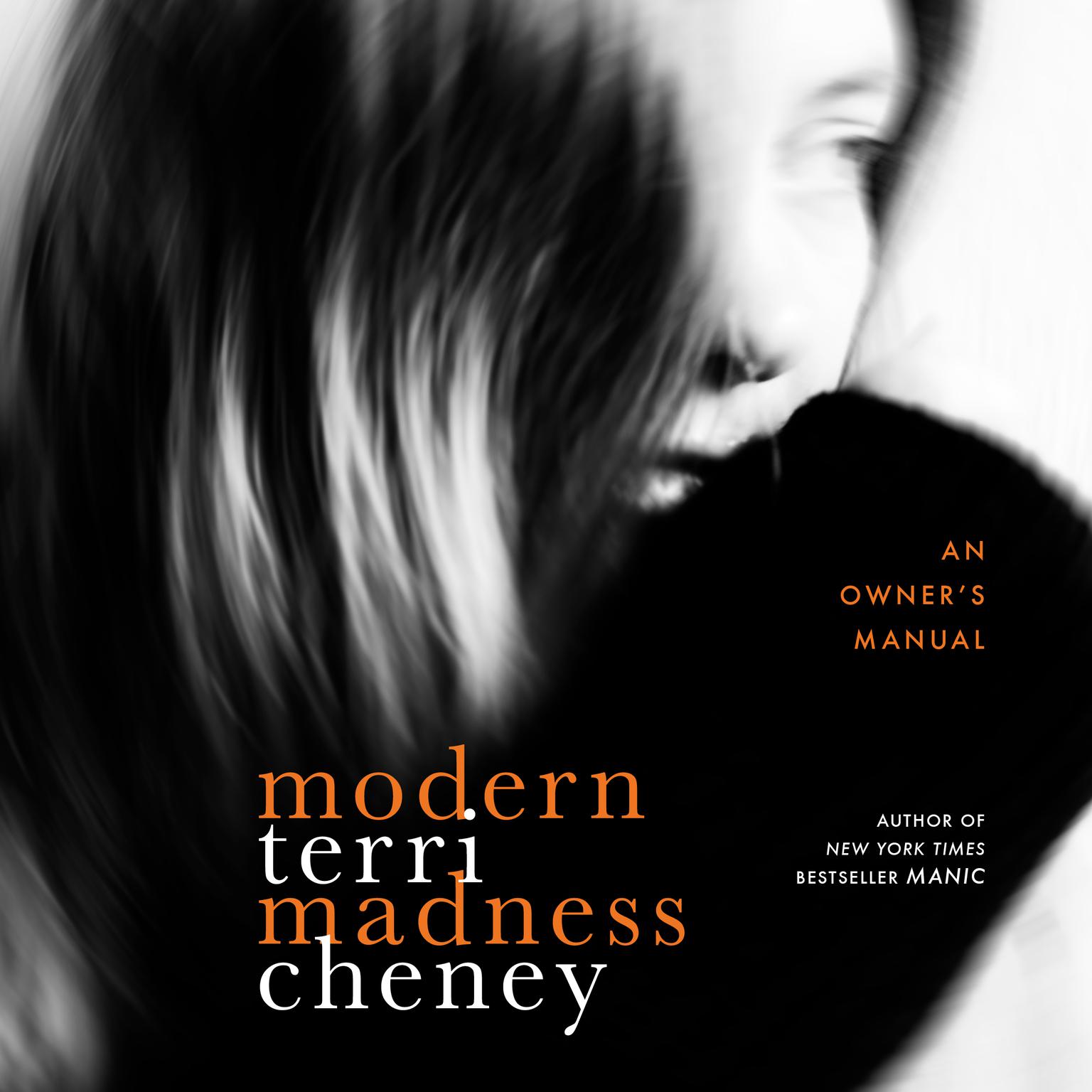 Modern Madness: An Owners Manual Audiobook, by Terri Cheney