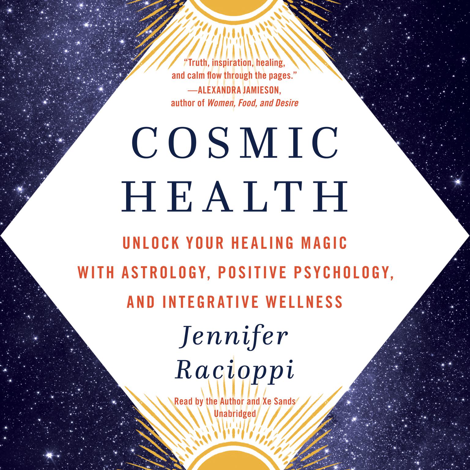 Cosmic Health: Unlock Your Healing Magic with Astrology, Positive Psychology, and Integrative Wellness Audiobook, by Jennifer Racioppi