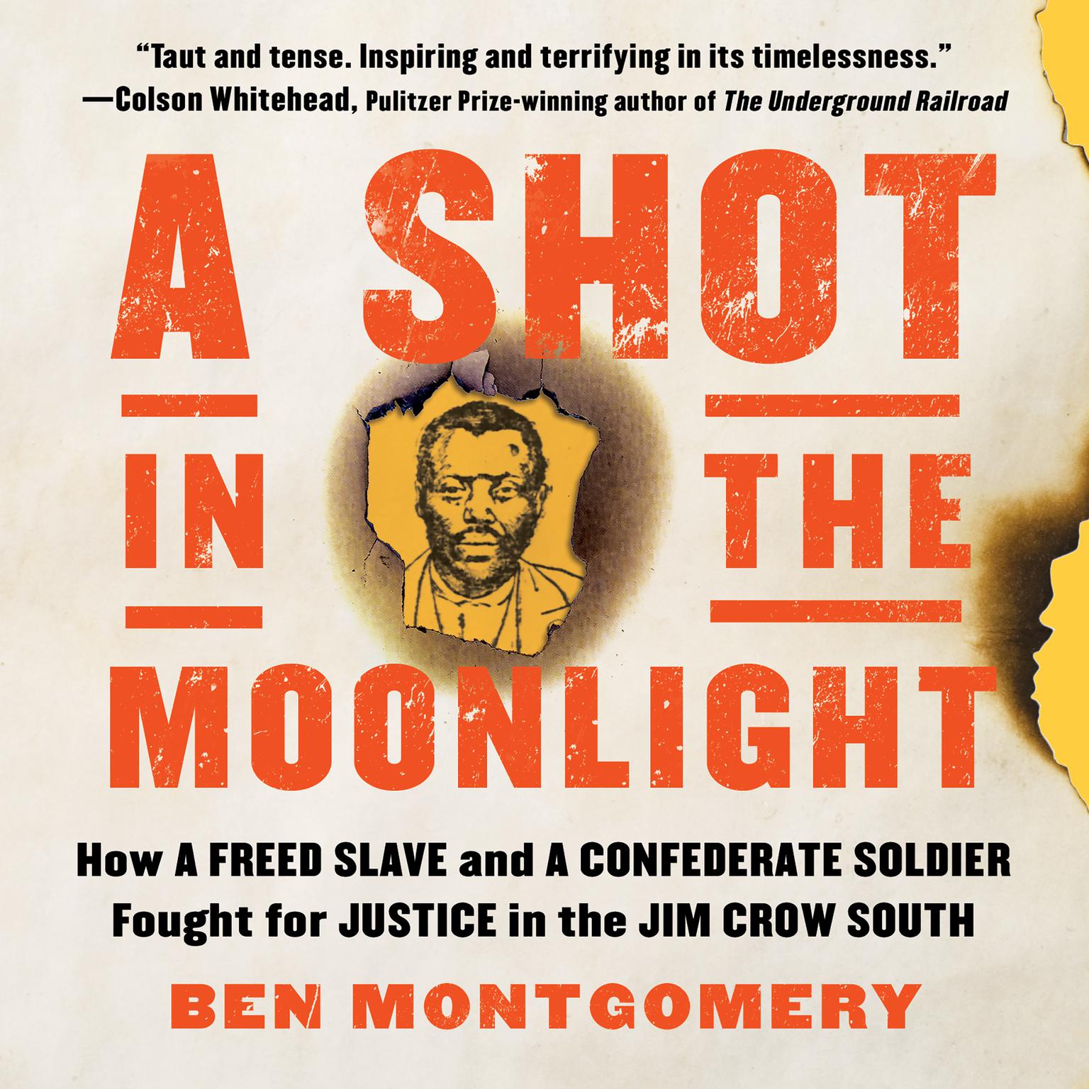A Shot in the Moonlight: How a Freed Slave and a Confederate Soldier Fought for Justice in the Jim Crow South Audiobook, by Ben Montgomery
