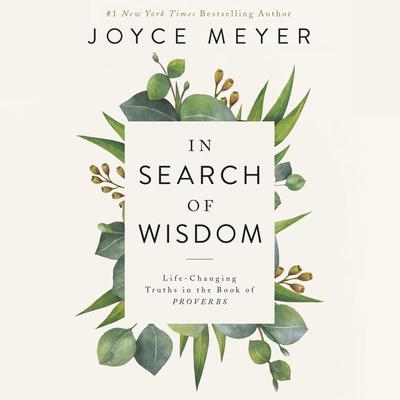 In Search of Wisdom: Life-Changing Truths in the Book of Proverbs Audiobook, by 