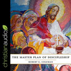The Master Plan of Discipleship Audiobook, by Robert E. Coleman