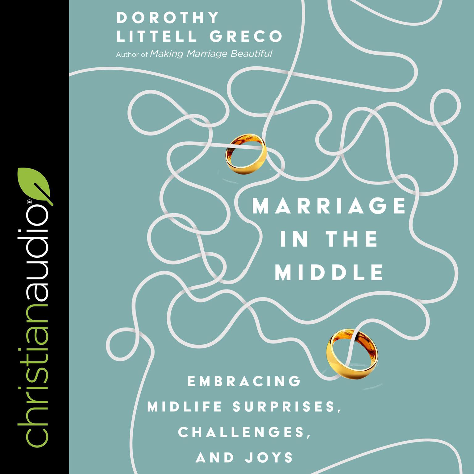 Marriage in the Middle: Embracing Midlife Surprises, Challenges, and Joys Audiobook, by Dorothy Littell Greco