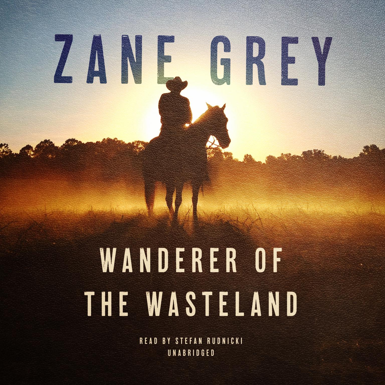 Wanderer of the Wasteland Audiobook, by Zane Grey