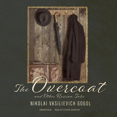 The Overcoat and Other Russian Tales Audiobook, by Nikolai Vasilievich Gogol