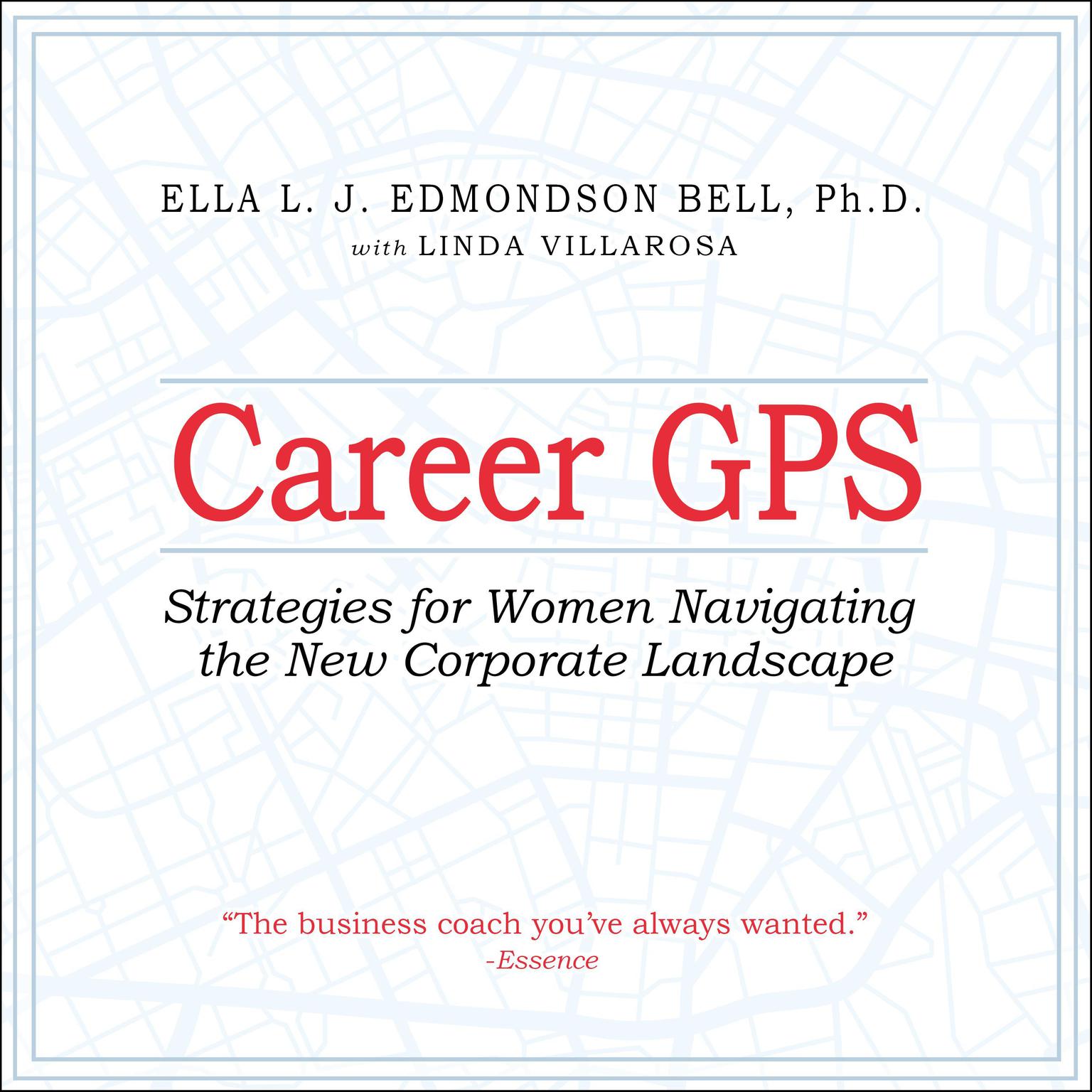 Career GPS: Strategies for Women Navigating the New Corporate Landscape Audiobook, by Ella L. J. Edmondson Bell
