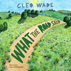 What the Road Said Audiobook, by Cleo Wade