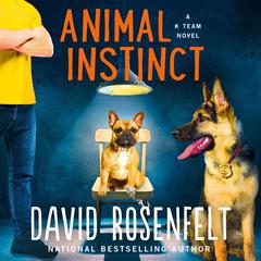 Animal Instinct: A K Team Novel Audiobook, by 