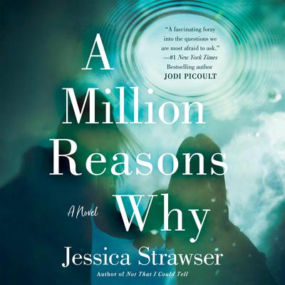 A Million Reasons Why: A Novel Audiobook, by Jessica Strawser