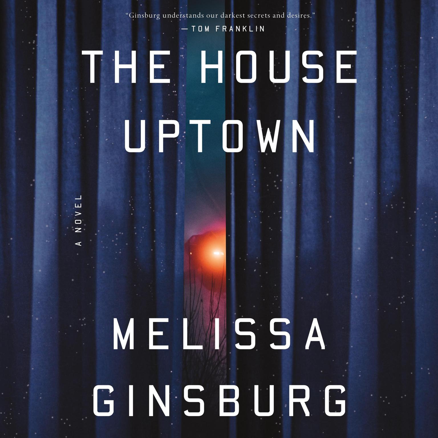 The House Uptown: A Novel Audiobook, by Melissa Ginsburg