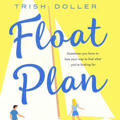 Float Plan Audiobook, by Trish Doller