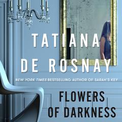 Flowers of Darkness: A Novel Audiobook, by Tatiana de Rosnay