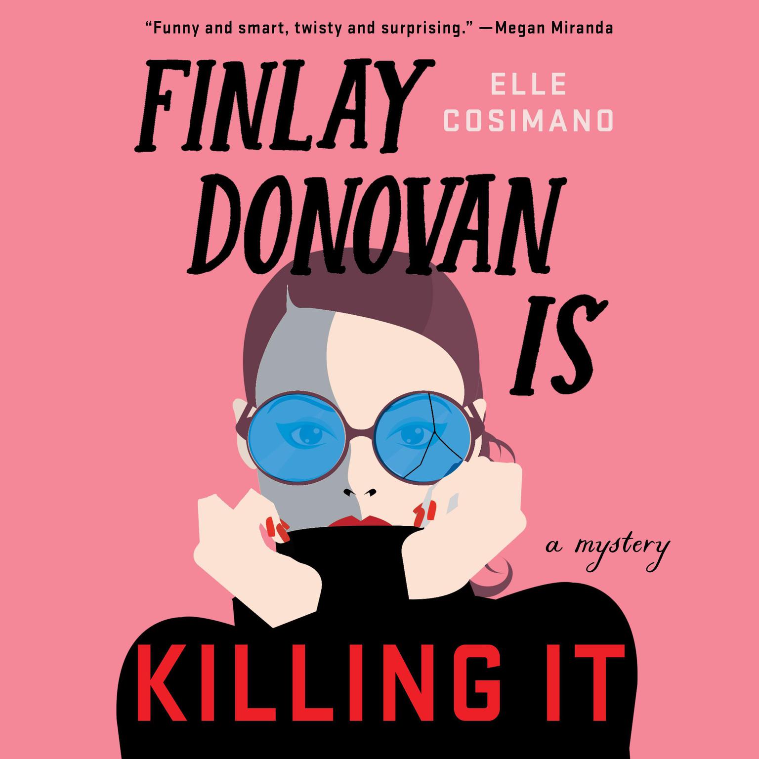Finlay Donovan Is Killing It: A Novel Audiobook, by Elle Cosimano