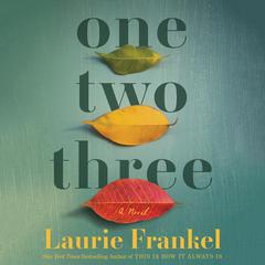 One Two Three: A Novel Audiobook, by Laurie Frankel