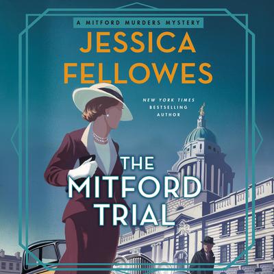 The Mitford Trial: A Mitford Murders Mystery Audiobook, by Jessica Fellowes