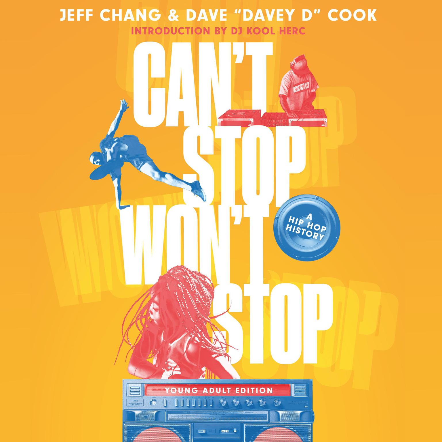 Cant Stop Wont Stop (Young Adult Edition): A Hip-Hop History Audiobook, by Jeff Chang