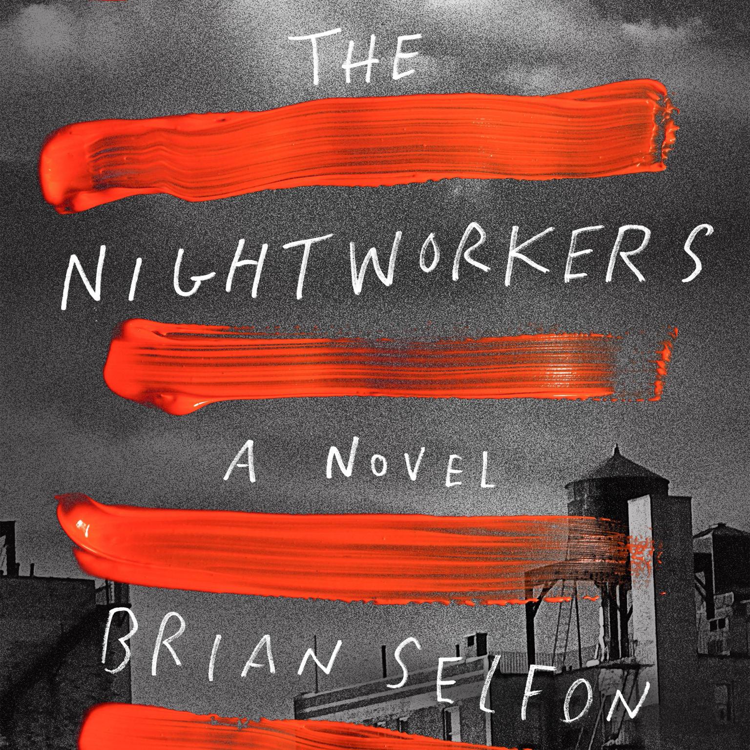 The Nightworkers: A Novel Audiobook, by Brian Selfon