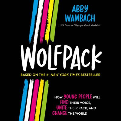 Wolfpack (Young Readers Edition) Audiobook, by Abby Wambach