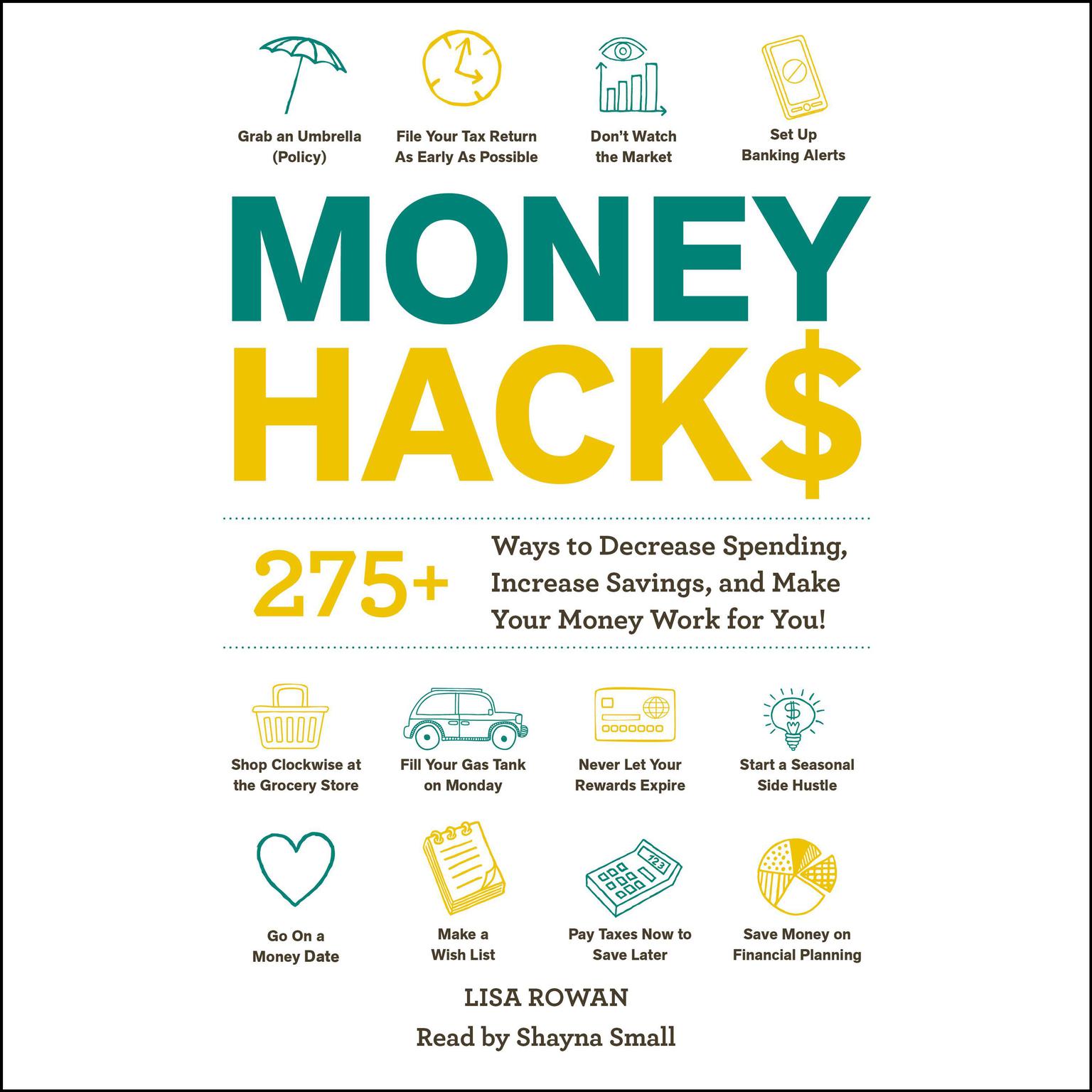 Money Hacks: 275+ Ways to Decrease Spending, Increase Savings, and Make Your Money Work for You! Audiobook, by Lisa Rowan