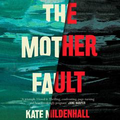 The Mother Fault Audiobook, by Kate Mildenhall