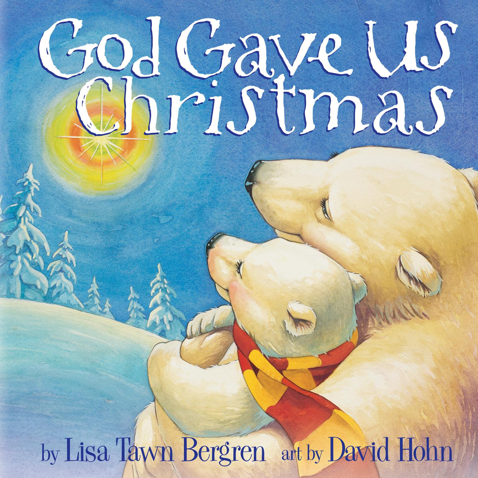 God Gave Us Christmas Audiobook, by Lisa Tawn Bergren