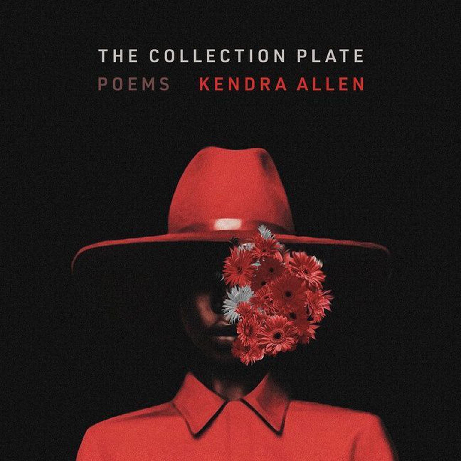 The Collection Plate: Poems Audiobook, by Kendra Allen