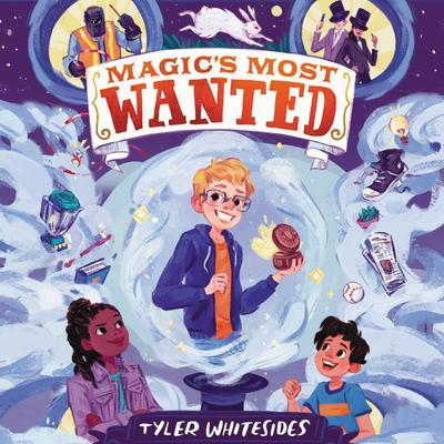 Magics Most Wanted Audiobook, by Tyler Whitesides