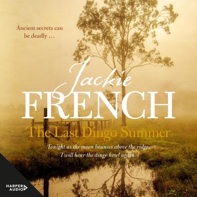 The Last Dingo Summer (The Matilda Saga, #8) Audiobook, by Jackie French