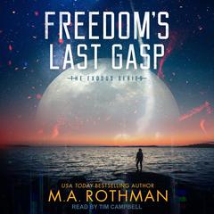 Freedom's Last Gasp Audiobook, by M.A. Rothman