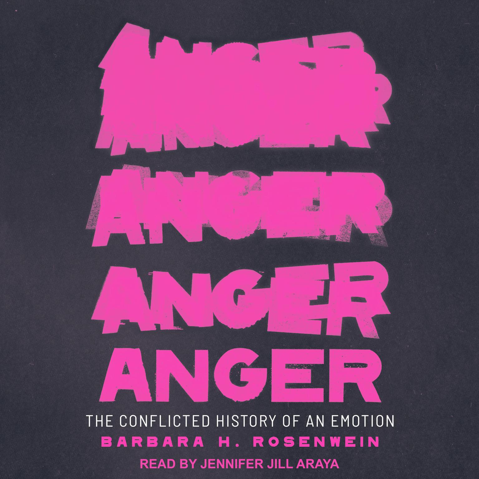 Anger: The Conflicted History of an Emotion Audiobook, by Barbara H. Rosenwein
