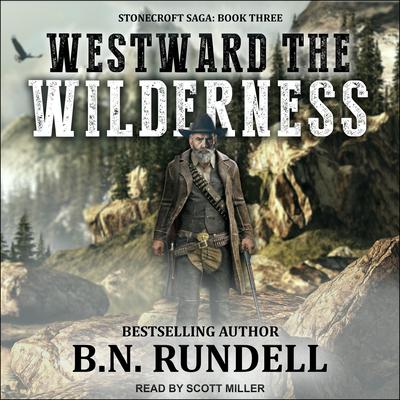 Westward the Wilderness Audiobook, by B.N. Rundell
