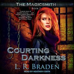 Courting Darkness Audiobook, by L.R. Braden