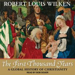 The First Thousand Years: A Global History of Christianity Audiobook, by 