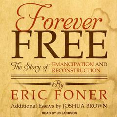 Forever Free: The Story of Emancipation and Reconstruction Audiobook, by Eric Foner