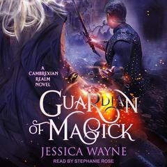 Guardian of Magick Audiobook, by Jessica Wayne
