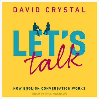 Let's Talk: How English Conversation Works Audiobook, by 