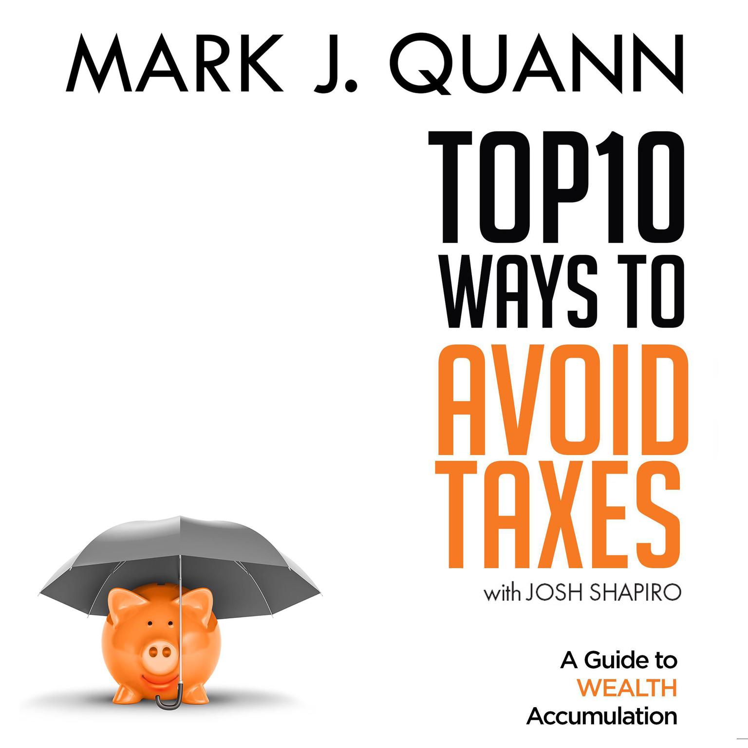 Top 10 Ways to Avoid Taxes Audiobook, by Mark J. Quann