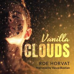 Vanilla Clouds Audiobook, by Roe Horvat