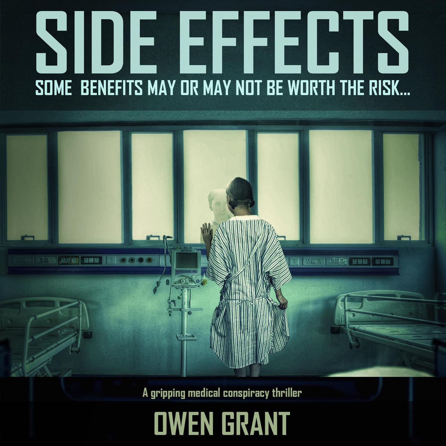 Side Effects: A Gripping Medical Conspiracy Thriller (Side Effects Series Book 1) Audiobook, by Owen Grant