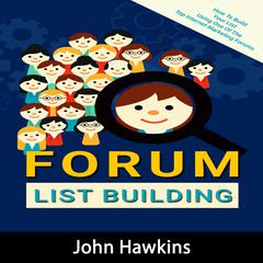 Forum List Building Audiobook, by John Hawkins