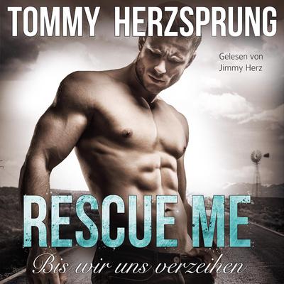 Rescue Me – Bis wir uns verzeihen Audiobook, by Tommy Herzsprung