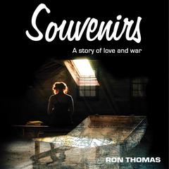 Souvenirs: A story of love and war Audiobook, by Ron Thomas