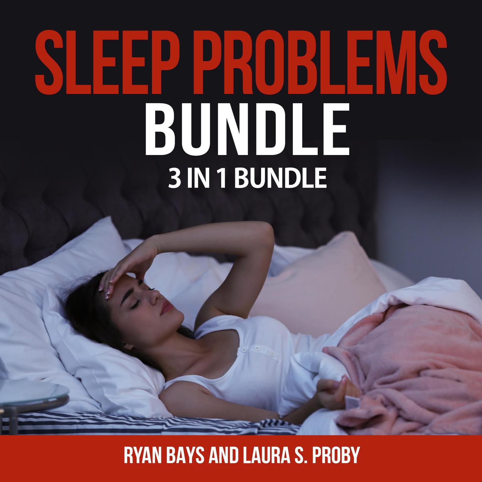 Sleep Problems Bundle: 3 in 1 Bundle, Insomnia, Essential Oils for Sleep, Sleep Audiobook, by Ryan Bays