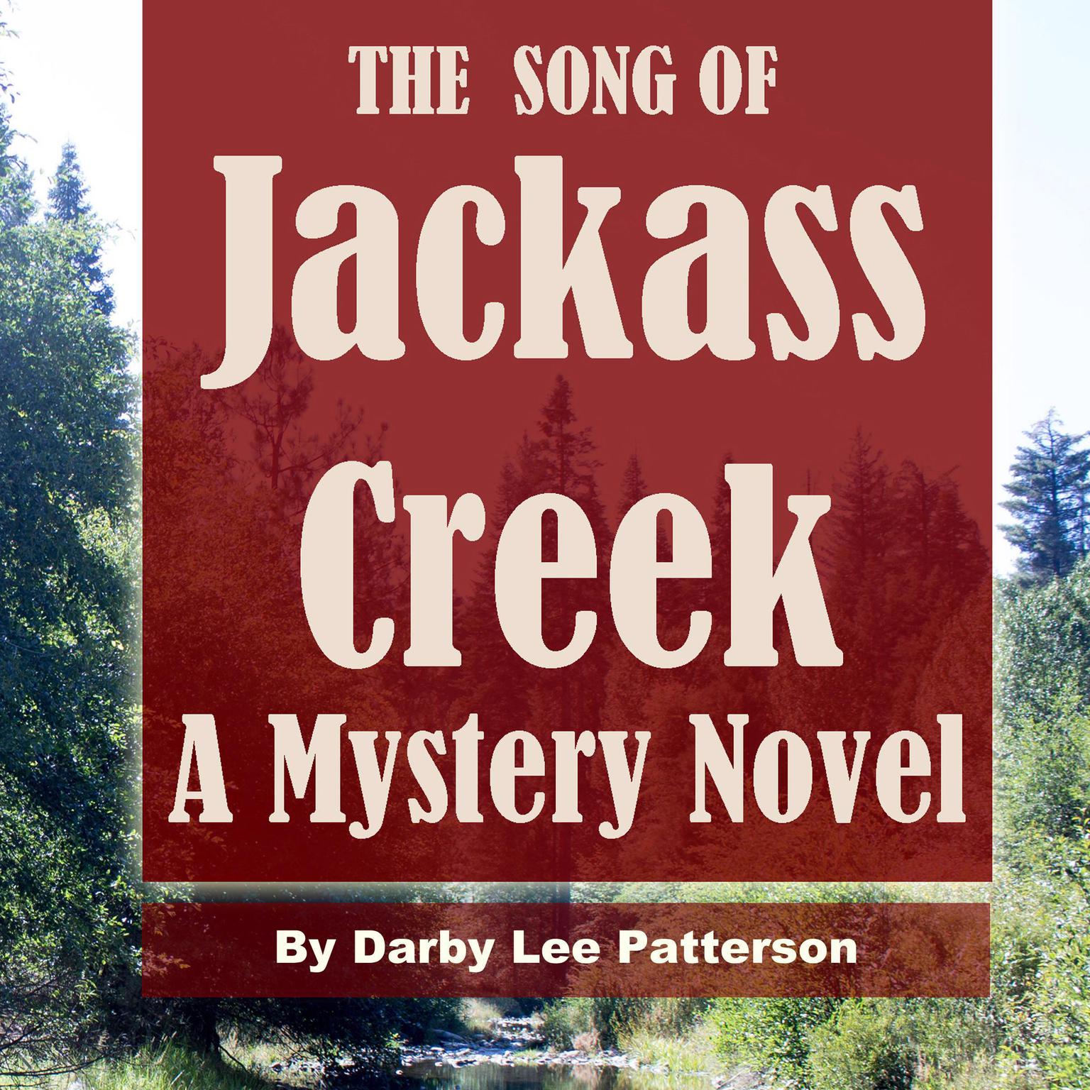 The Song of Jackass Creek Audiobook, by Darby Lee Patterson