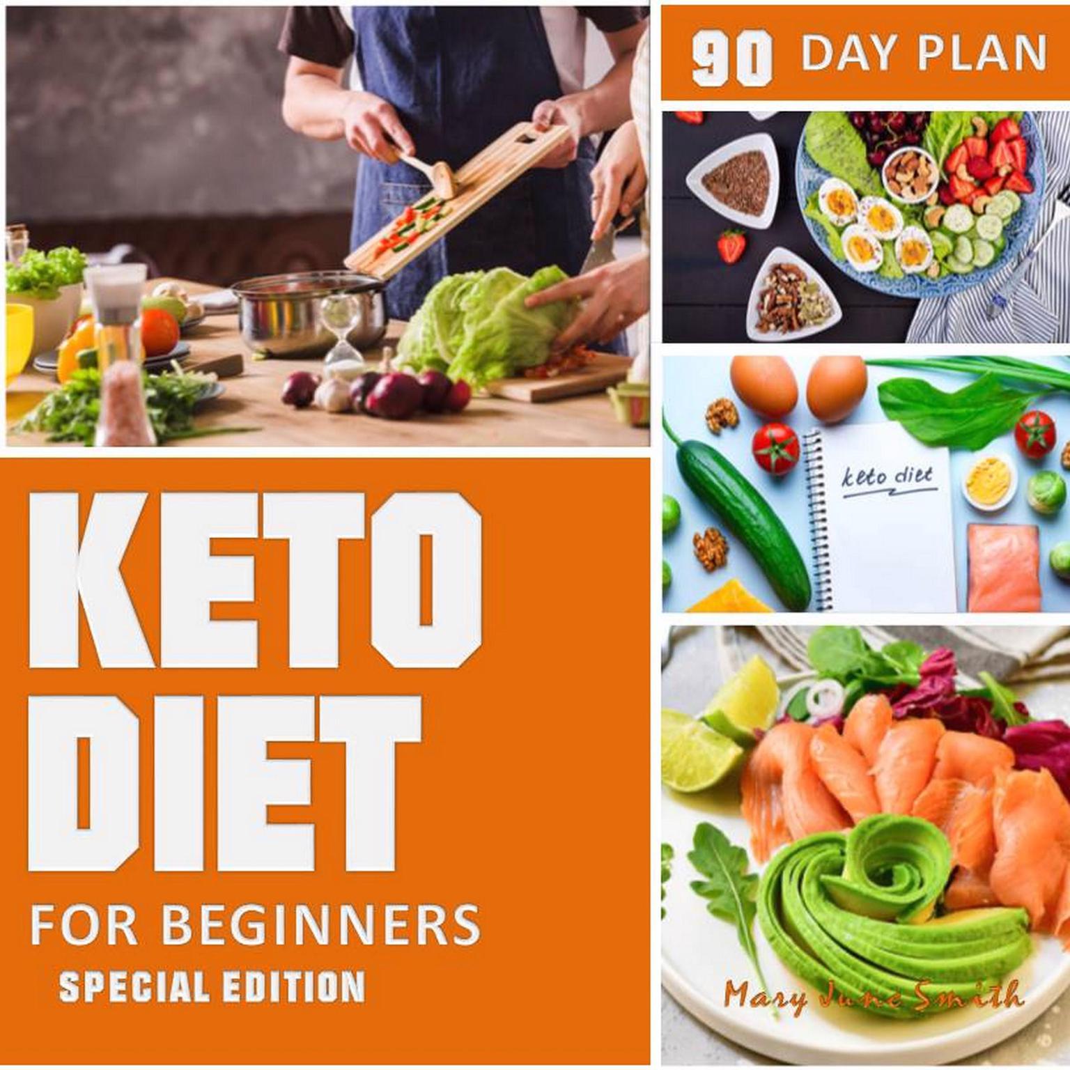 Keto Diet 90 Day Plan for Beginners (Special Edition) Ketogenic Diet Plan Audiobook, by Mary June Smith